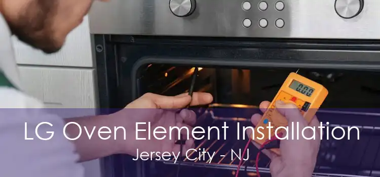 LG Oven Element Installation Jersey City - NJ