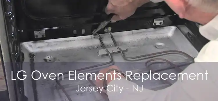 LG Oven Elements Replacement Jersey City - NJ