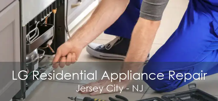 LG Residential Appliance Repair Jersey City - NJ