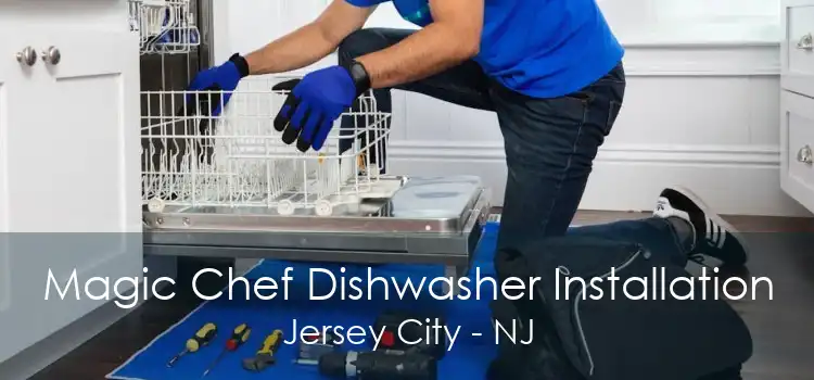 Magic Chef Dishwasher Installation Jersey City - NJ