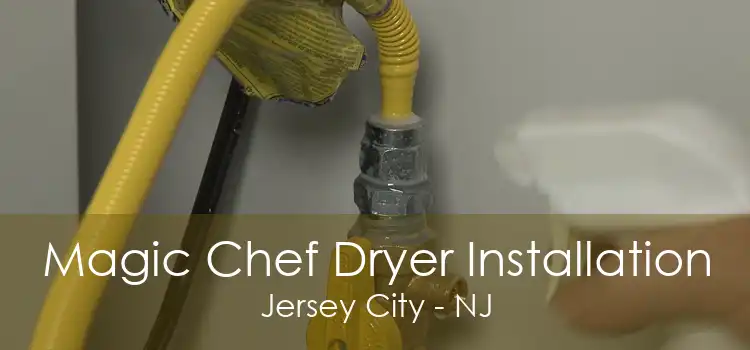 Magic Chef Dryer Installation Jersey City - NJ