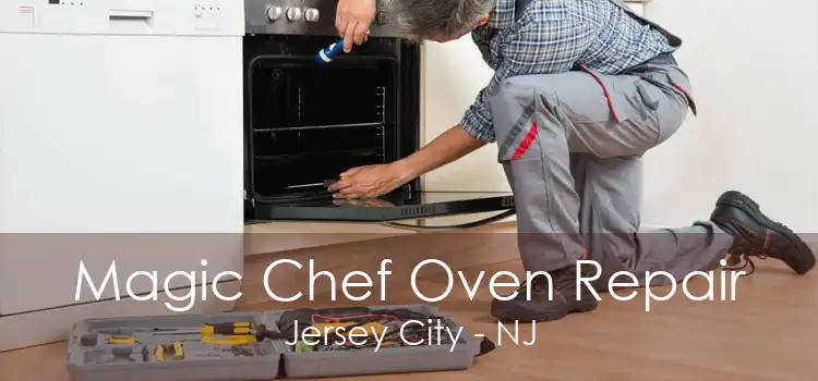 Magic Chef Oven Repair Jersey City - NJ