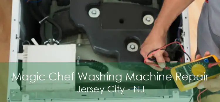 Magic Chef Washing Machine Repair Jersey City - NJ