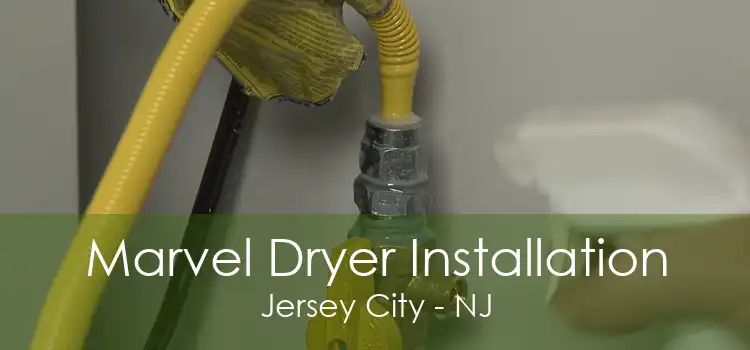 Marvel Dryer Installation Jersey City - NJ