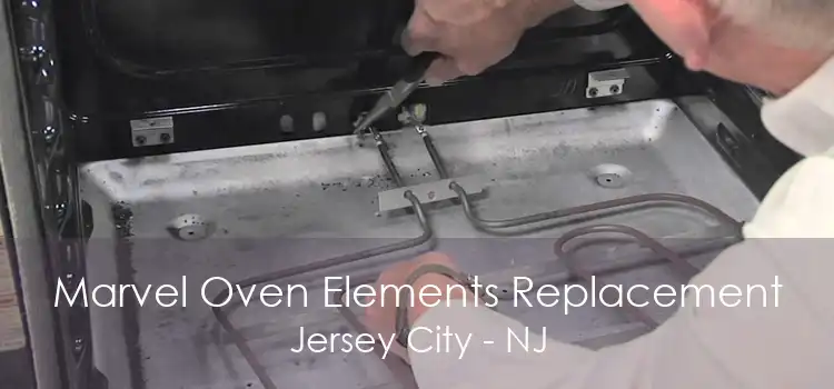 Marvel Oven Elements Replacement Jersey City - NJ