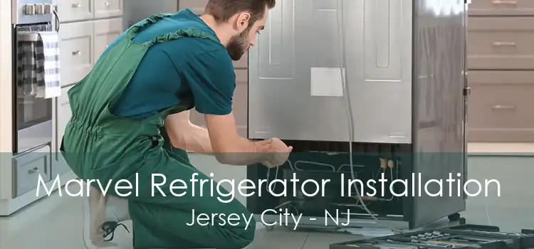 Marvel Refrigerator Installation Jersey City - NJ