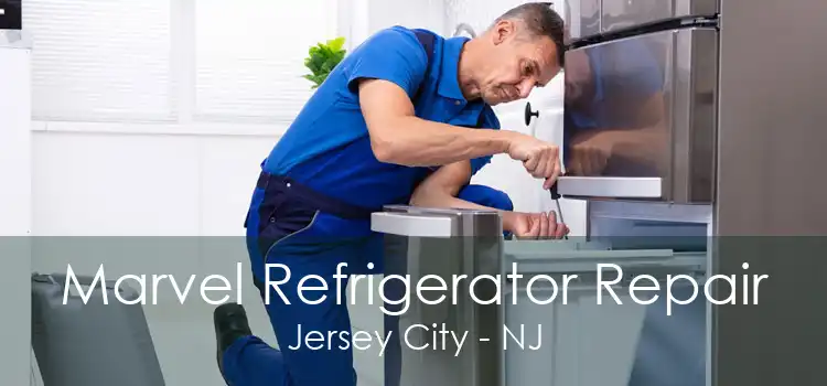 Marvel Refrigerator Repair Jersey City - NJ