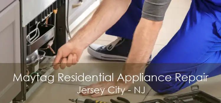 Maytag Residential Appliance Repair Jersey City - NJ