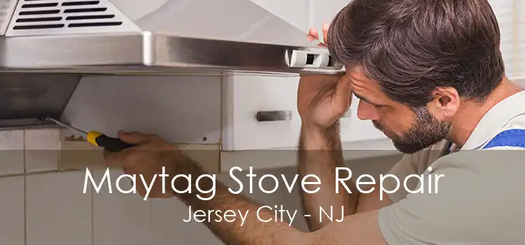 Maytag Stove Repair Jersey City - NJ