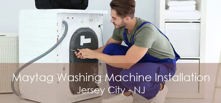 Maytag Washing Machine Installation Jersey City - NJ