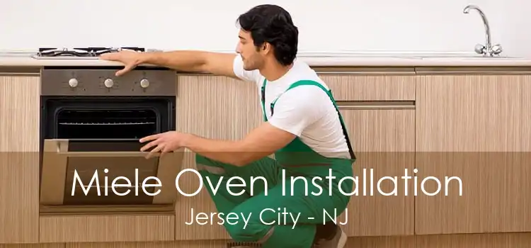 Miele Oven Installation Jersey City - NJ