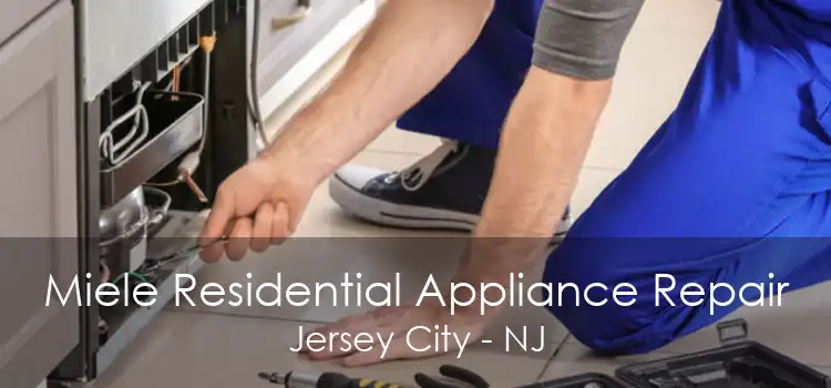 Miele Residential Appliance Repair Jersey City - NJ