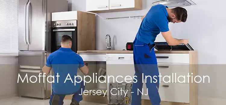 Moffat Appliances Installation Jersey City - NJ