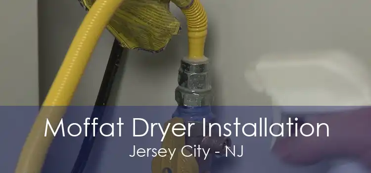 Moffat Dryer Installation Jersey City - NJ