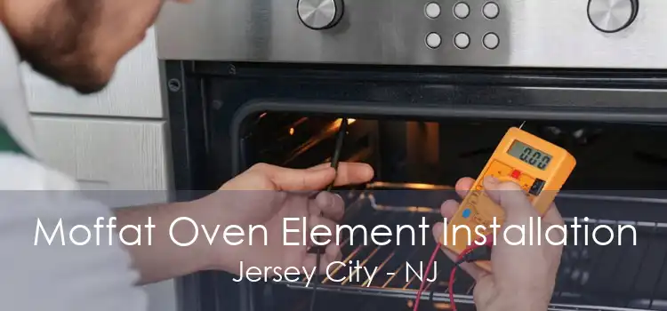 Moffat Oven Element Installation Jersey City - NJ