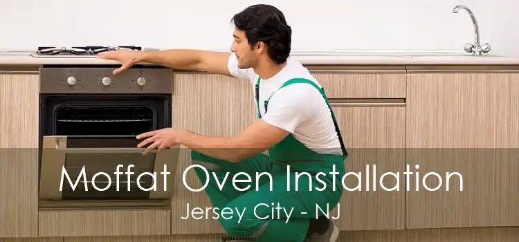 Moffat Oven Installation Jersey City - NJ