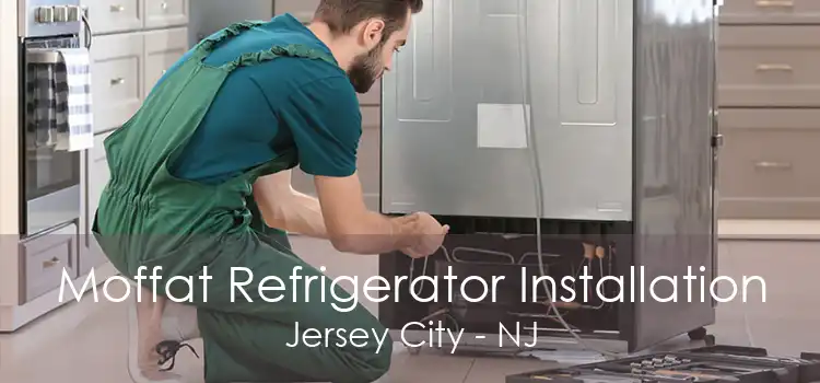 Moffat Refrigerator Installation Jersey City - NJ