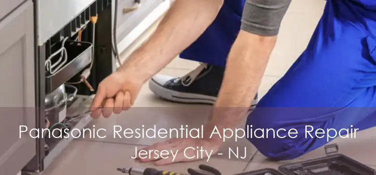 Panasonic Residential Appliance Repair Jersey City - NJ