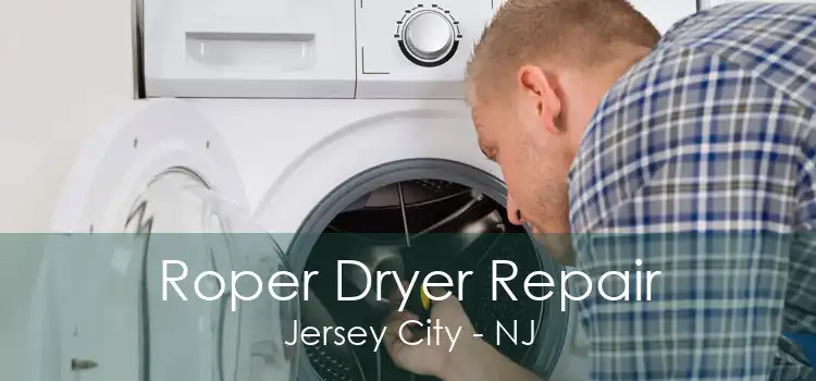 Roper Dryer Repair Jersey City - NJ