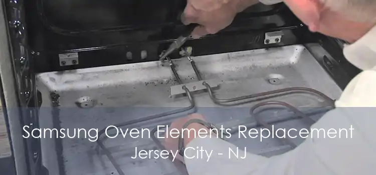 Samsung Oven Elements Replacement Jersey City - NJ