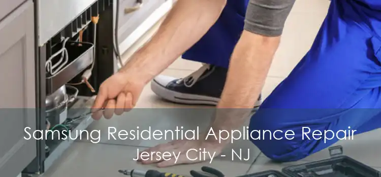 Samsung Residential Appliance Repair Jersey City - NJ