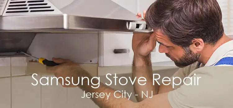 Samsung Stove Repair Jersey City - NJ