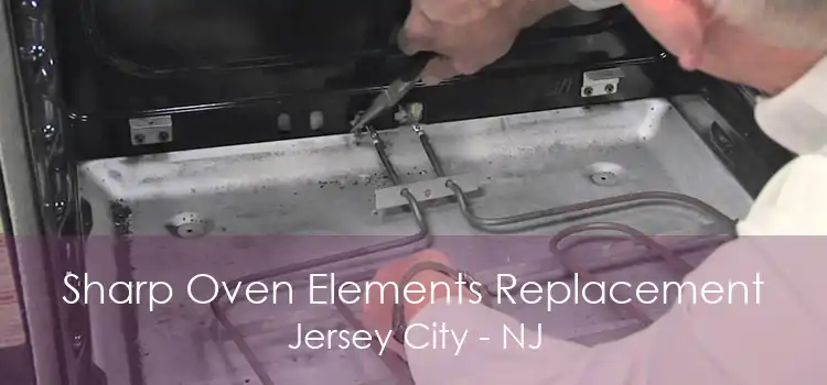 Sharp Oven Elements Replacement Jersey City - NJ