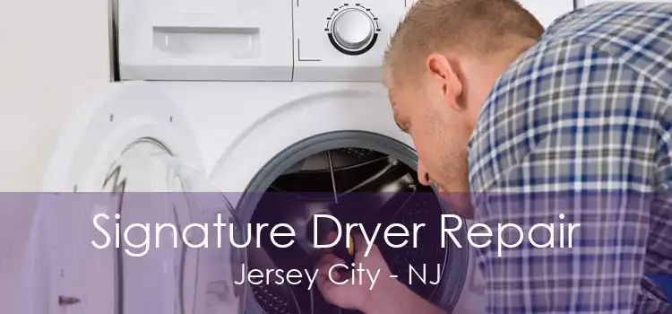 Signature Dryer Repair Jersey City - NJ