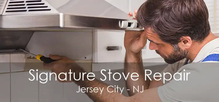 Signature Stove Repair Jersey City - NJ