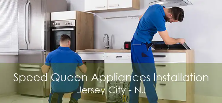 Speed Queen Appliances Installation Jersey City - NJ