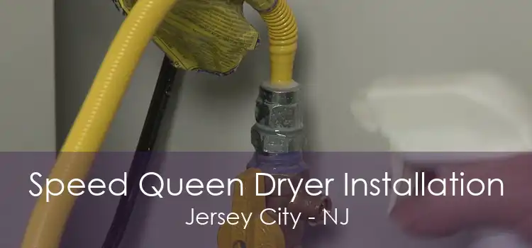 Speed Queen Dryer Installation Jersey City - NJ