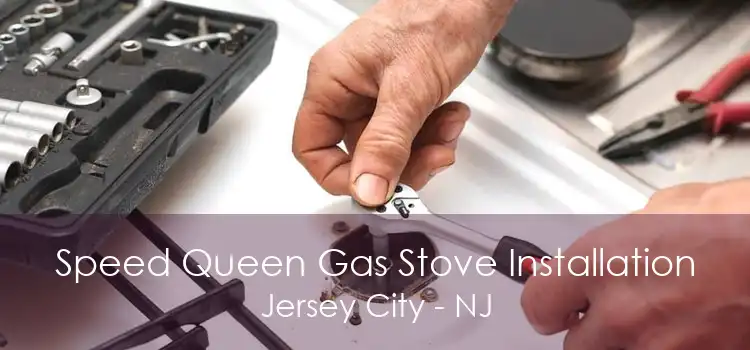 Speed Queen Gas Stove Installation Jersey City - NJ