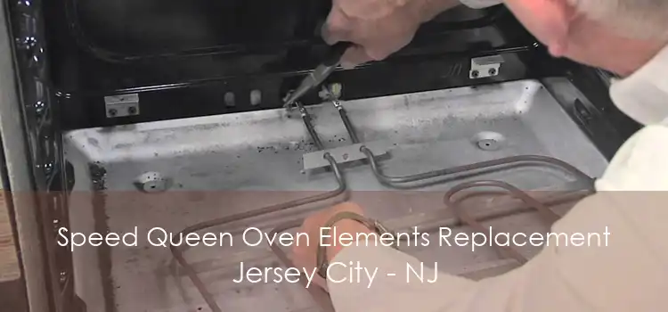 Speed Queen Oven Elements Replacement Jersey City - NJ