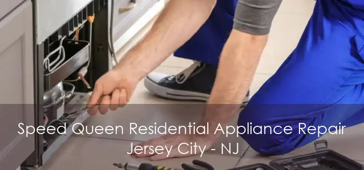 Speed Queen Residential Appliance Repair Jersey City - NJ