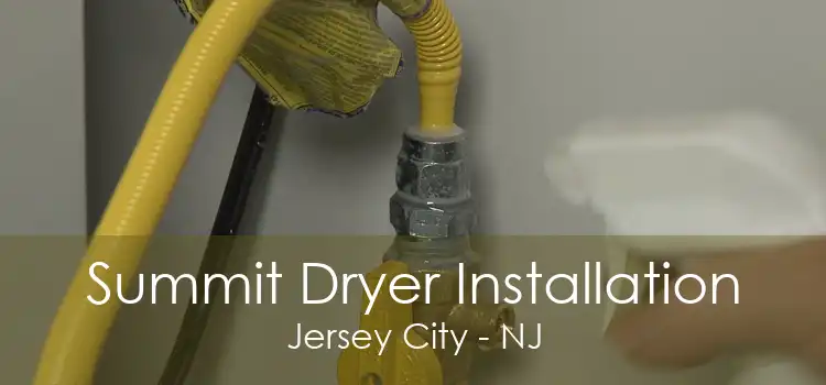 Summit Dryer Installation Jersey City - NJ