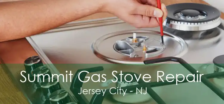 Summit Gas Stove Repair Jersey City - NJ