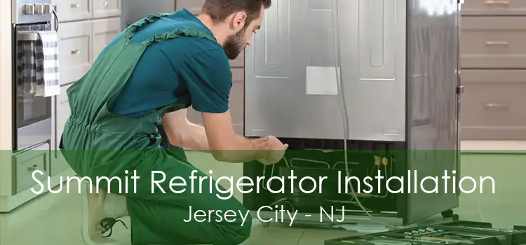 Summit Refrigerator Installation Jersey City - NJ