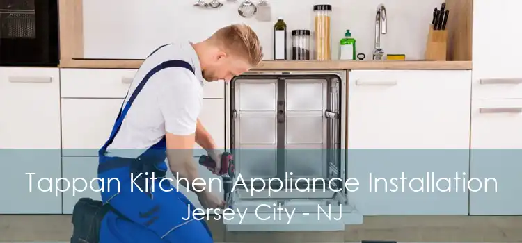 Tappan Kitchen Appliance Installation Jersey City - NJ