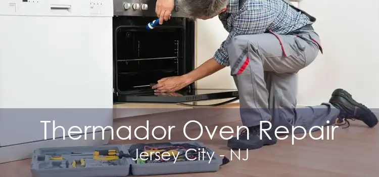 Thermador Oven Repair Jersey City - NJ