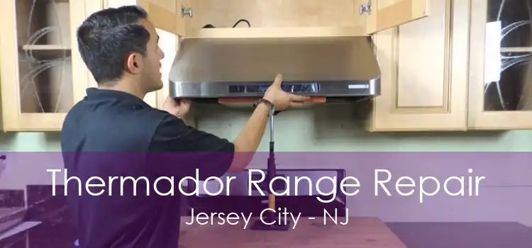 Thermador Range Repair Jersey City - NJ