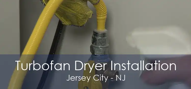 Turbofan Dryer Installation Jersey City - NJ