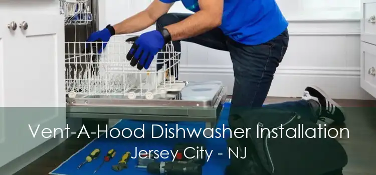 Vent-A-Hood Dishwasher Installation Jersey City - NJ