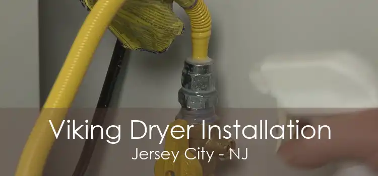 Viking Dryer Installation Jersey City - NJ