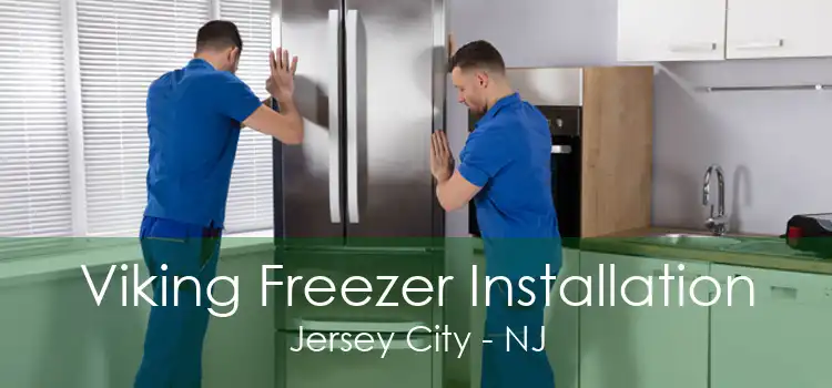 Viking Freezer Installation Jersey City - NJ