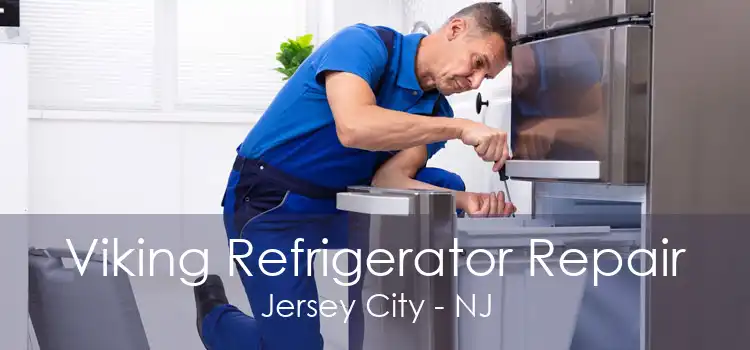 Viking Refrigerator Repair Jersey City - NJ