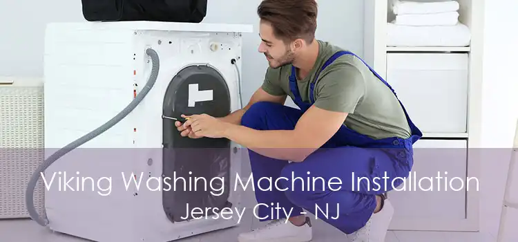 Viking Washing Machine Installation Jersey City - NJ