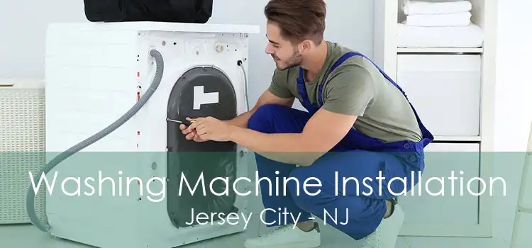 Washing Machine Installation Jersey City - NJ