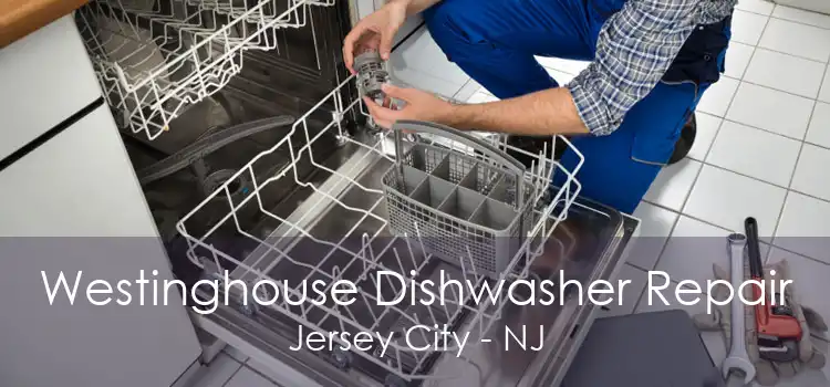 Westinghouse Dishwasher Repair Jersey City - NJ