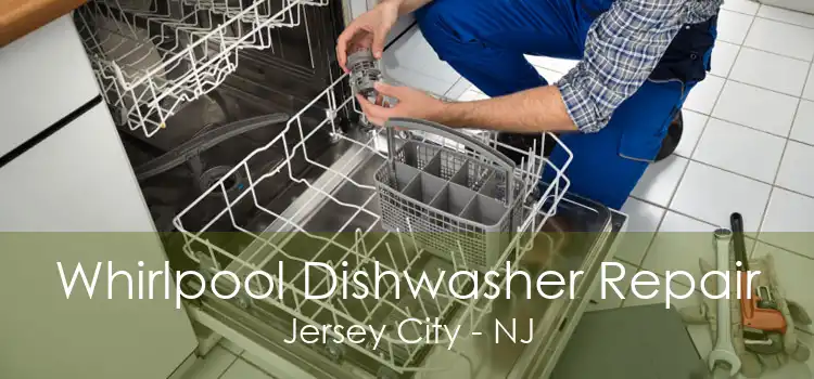 Whirlpool Dishwasher Repair Jersey City - NJ