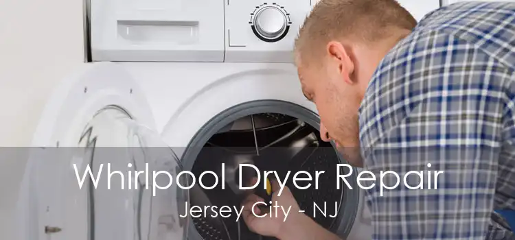 Whirlpool Dryer Repair Jersey City - NJ